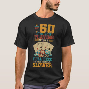 Camiseta Aos 60 Brincando Com O Cheio Poker 60º Aniversário