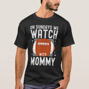 Camiseta Aos Domingos Assistimos Ao Futebol Com Mamãe_2