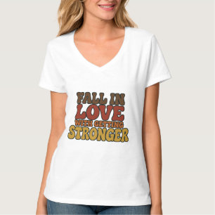 Camiseta Apaixone-se por Ficar Mais Forte Fitness de Outono