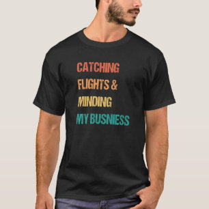 Camiseta Apanhando Voos e Cuidando da Minha Empresa