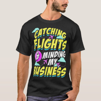 Camiseta Apanhar Voos E Minar O Meu Hodófilo Empresarial