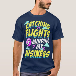 Camiseta Apanhar Voos E Minar O Meu Hodófilo Empresarial