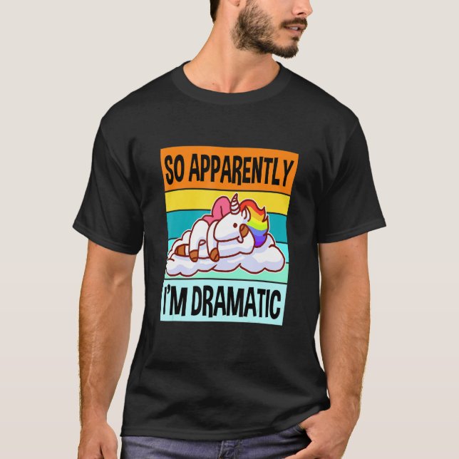 Camiseta Aparentemente Eu Sou Dramático Rainha Drama Melhor (Frente)