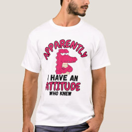 Camiseta Aparentemente Eu Tenho Uma Atitude Quem Sabe Camis