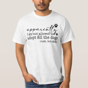 Camiseta Aparentemente, Não Me É Permitido Adotar Todos Os