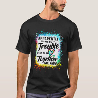 Camiseta Aparentemente, Nós Somos Problemas Quando Estamos 