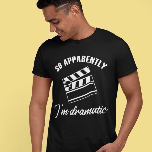Camiseta Aparentemente sou Dramático Ator Engraçado Atriz G (Criador carregado)
