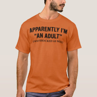 Camiseta Aparentemente-Sou-Um-Adulto-Eu-Tambem-Fiquei-Choca