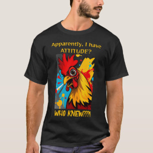 Camiseta Aparentemente Tenho Atitude Que Conhecia O Rooster