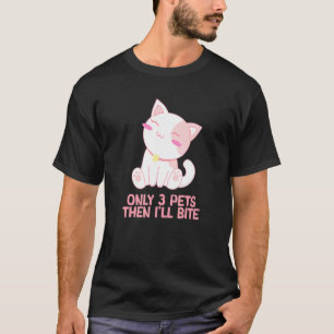 Camiseta Apenas 3 Animais de Estimação Então Vou Morder Dit