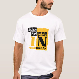 Camiseta Apenas acredite no seu sonho