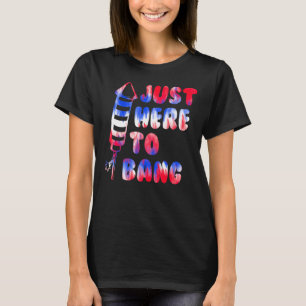 Camiseta Apenas Aqui Para Bang 4 De Julho Dia Da Independên