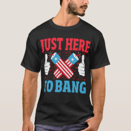 Camiseta Apenas Aqui Para Bang Fogos De Artifício Engraçado