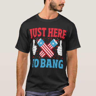 Camiseta Apenas Aqui Para Bang Fogos De Artifício Engraçado