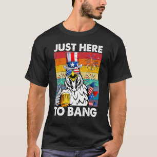 Camiseta Apenas Aqui Para Bang USA Flag 4 De Julho Galinha