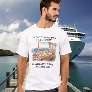 Camiseta Apenas aqui para o navio de cruzeiro Buffet