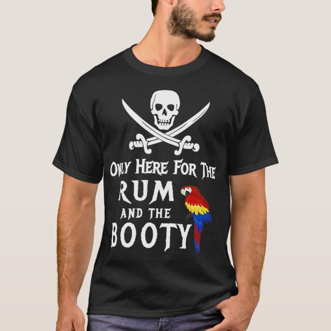 Camiseta Apenas Aqui Para O Rum E O Pirata De Booty Com Pa (Frente)