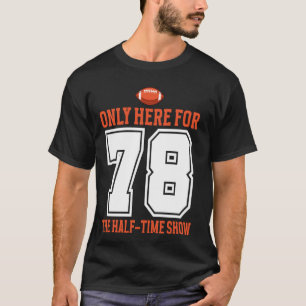 Camiseta Apenas Aqui Para O Show Do Intervalo 78 Homens Mul