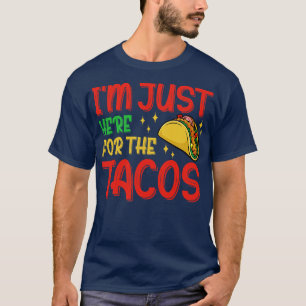 Camiseta Apenas Aqui Para Os Tacos 4 De Julho