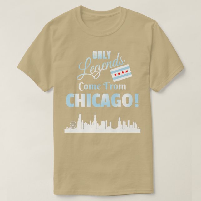 Camiseta Apenas As Legendas Vêm Do Skyline De Chicago E (Frente do Design)