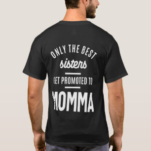 Camiseta Apenas As Melhores Irmãs São Promovidas Para A M