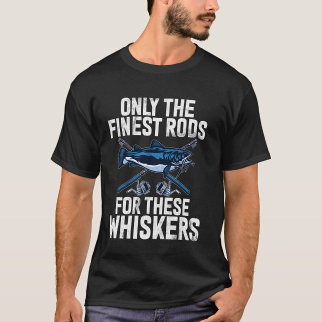 Camiseta Apenas as Melhores Varas para esses Bagres de Bigo (Frente)