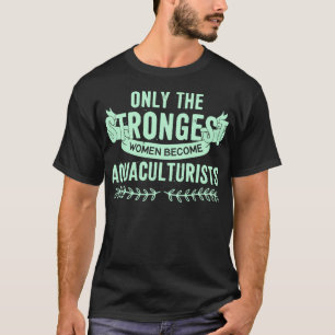 Camiseta Apenas As Mulheres Mais Fortes Se Tornam Aquacultu