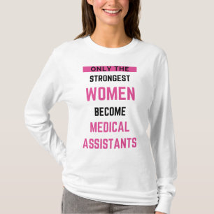 Camiseta Apenas As Mulheres Mais Fortes Se Tornam Assistent