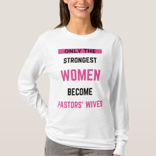 Camiseta Apenas As Mulheres Mais Fortes Se Tornam Esposas D