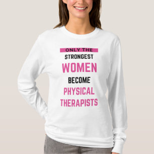 Camiseta Apenas As Mulheres Mais Fortes Se Tornam Físicas 2