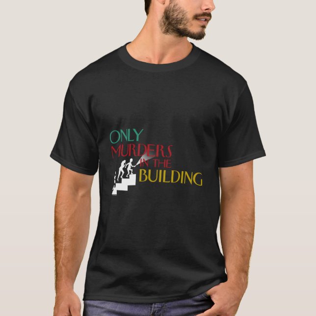 Camiseta Apenas Assassinatos Nas Escadas De Construção (Frente)