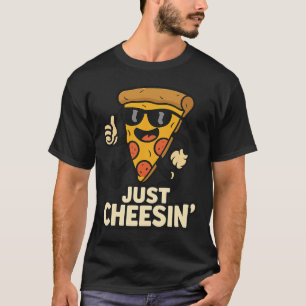 Camiseta Apenas Cheesin' Engraçado Pizza Chaveiro - Bonito 