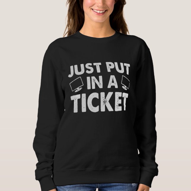 Camiseta Apenas Coloque Um Bilhete Ajuda De Computador Supo (Frente)