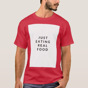 Camiseta Apenas coma o slogan da Comida Real