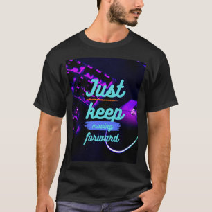 Camiseta "Apenas Continue Avançando"