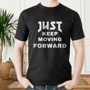 Camiseta Apenas continue avançando citações motivacionais