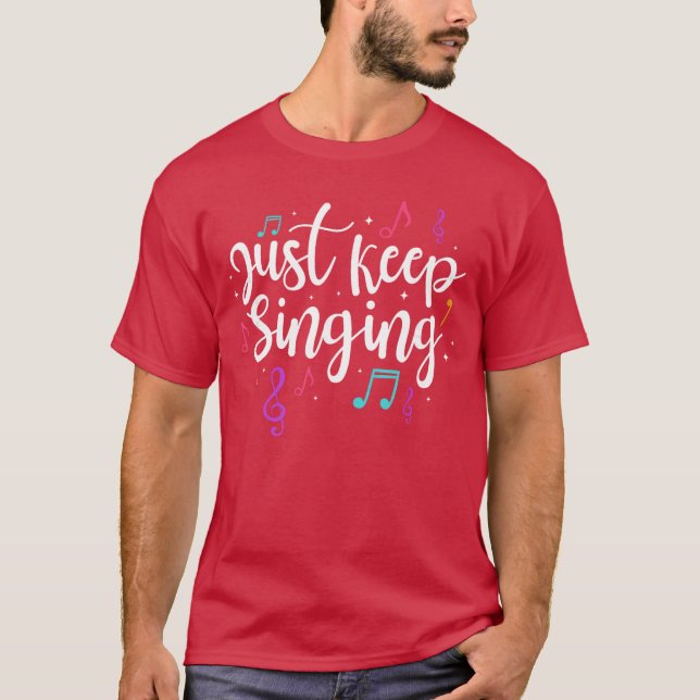 Camiseta Apenas Continue Cantando Cantor Professor de Músic (Frente)