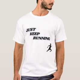 Camiseta Apenas Continue Executando Motivação