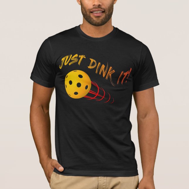 Camiseta Apenas Dink It - Pickleball Engraçado (Frente)