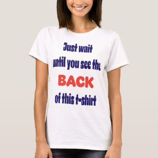 Camiseta Apenas espere até ver as costas