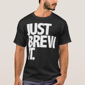 Camiseta Apenas faça cerveja de café ou chá divertida