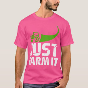 Camiseta Apenas Fazenda É Um Trator De Agricultura Engraçad