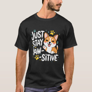 Camiseta Apenas Fique Pawsitivo Cachorrinho Gatinho Pata Pe