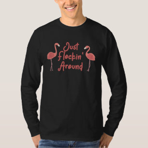 Camiseta Apenas Flocando Por Perto Funny Flamazing Flamingo