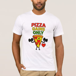 Camiseta Apenas Ganhos De Pizza - Pizza De Malhação Engraça