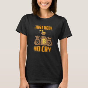 Camiseta Apenas HODL Sem Cry Bitcurrency Cryptocurrency BTC
