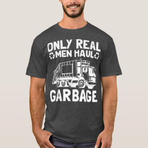 Camiseta Apenas Homens Verdadeiros Coletor De Resíduos De C