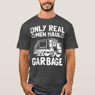 Camiseta Apenas Homens Verdadeiros Coletor De Resíduos De C