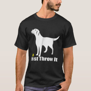 Camiseta Apenas Jogue Labrador, O Retriever Cão, T-Shirt1