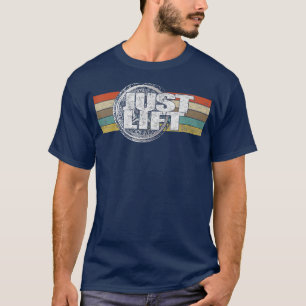Camiseta Apenas Levante O Peso Da Barbell Levantando O Trab